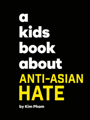 cover image of A Kids Book About Anti-Asian Hate